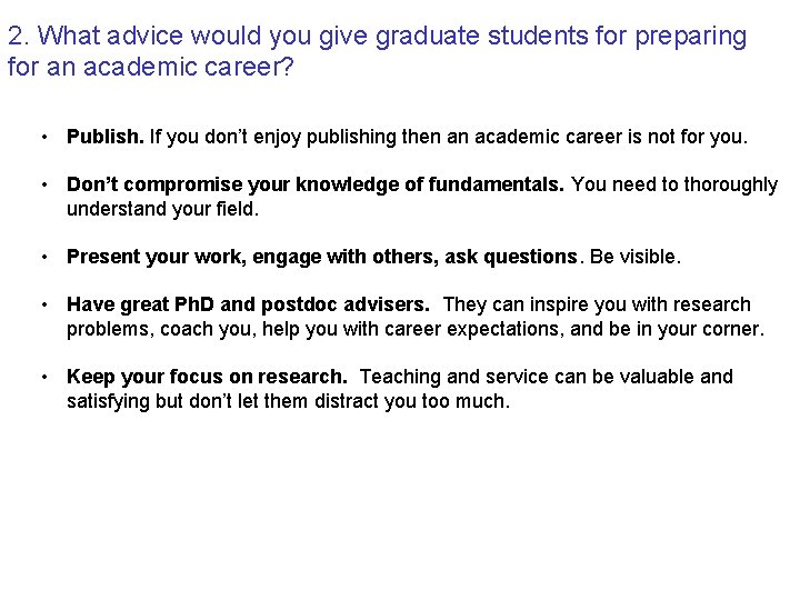2. What advice would you give graduate students for preparing for an academic career?