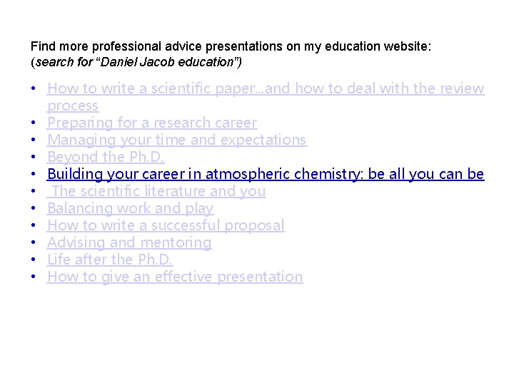 Find more professional advice presentations on my education website: (search for “Daniel Jacob education”)