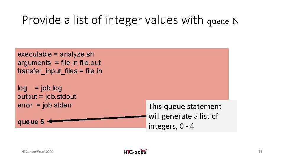 Provide a list of integer values with queue N executable = analyze. sh arguments