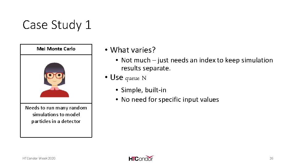 Case Study 1 Mei Monte Carlo • What varies? • Not much – just