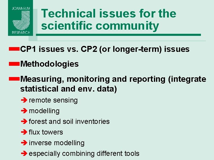 Technical issues for the scientific community CP 1 issues vs. CP 2 (or longer-term)