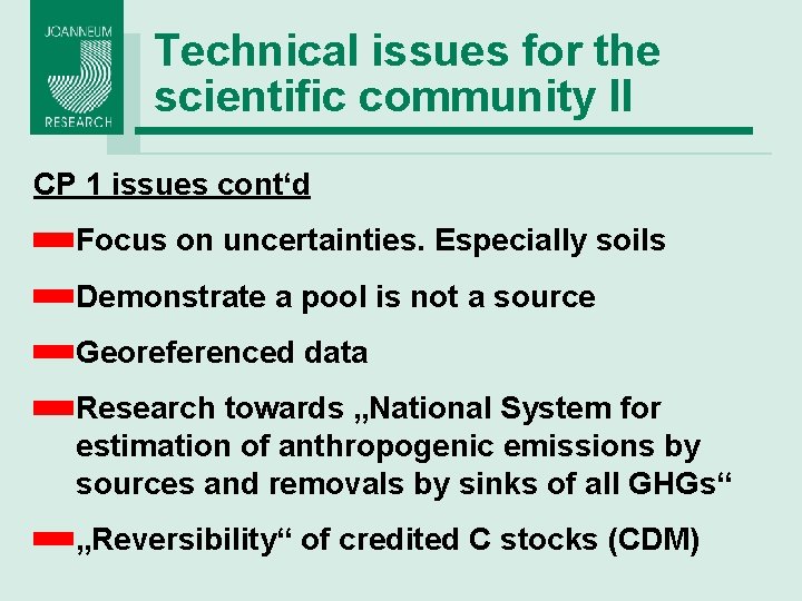 Technical issues for the scientific community II CP 1 issues cont‘d Focus on uncertainties.