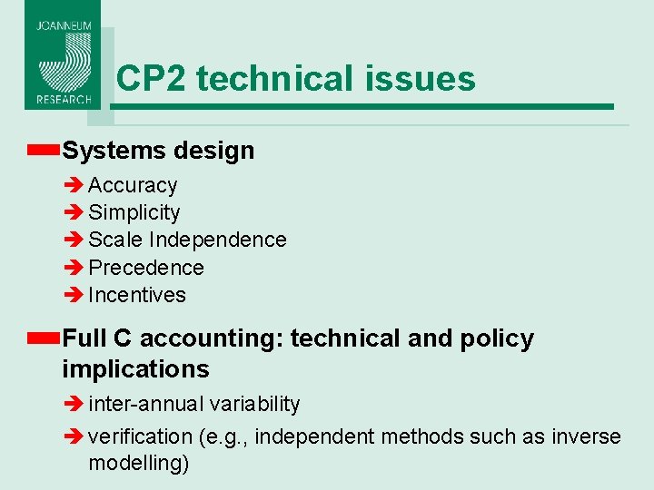 CP 2 technical issues Systems design è Accuracy è Simplicity è Scale Independence è