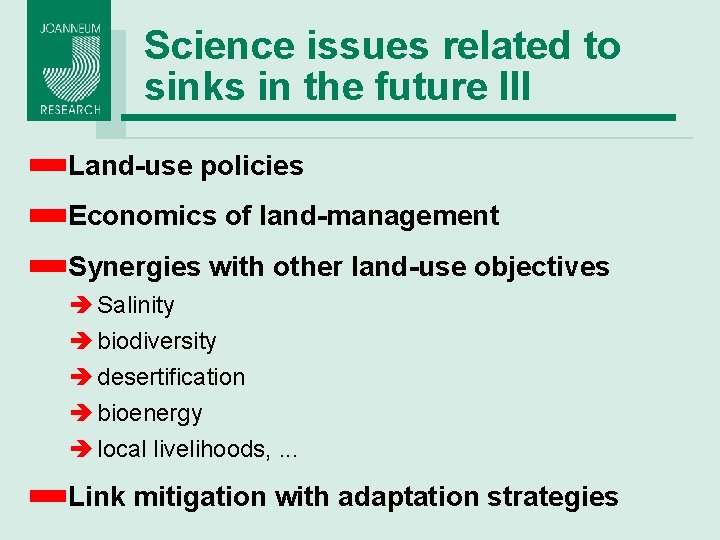 Science issues related to sinks in the future III Land-use policies Economics of land-management