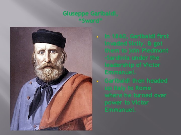 Giuseppe Garibaldi, “Sword” § § In 1860, Garibaldi first invaded Sicily, & got them