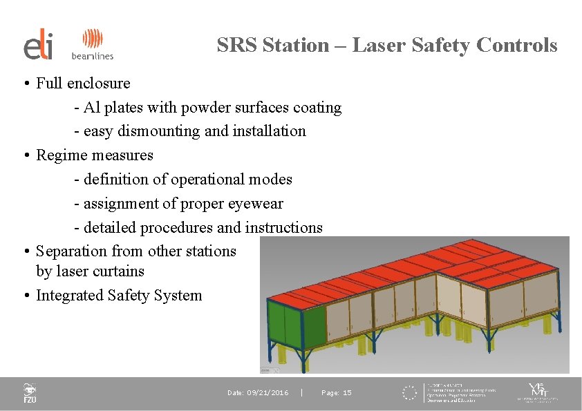 SRS Station – Laser Safety Controls • Full enclosure - Al plates with powder