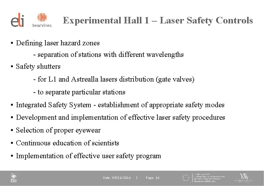 Experimental Hall 1 – Laser Safety Controls • Defining laser hazard zones - separation