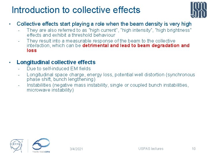 Introduction to collective effects • Collective effects start playing a role when the beam