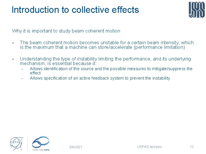 Introduction to collective effects Why it is important to study beam coherent motion •