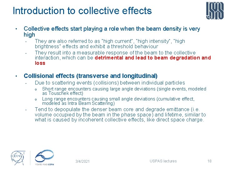 Introduction to collective effects • Collective effects start playing a role when the beam