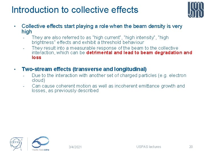 Introduction to collective effects • Collective effects start playing a role when the beam