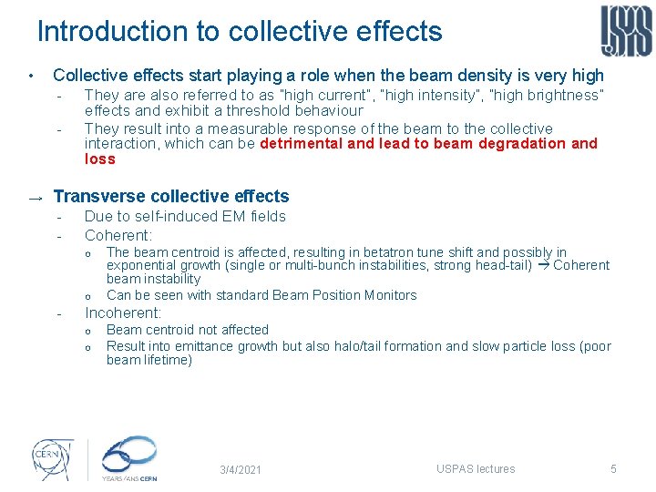 Introduction to collective effects • Collective effects start playing a role when the beam