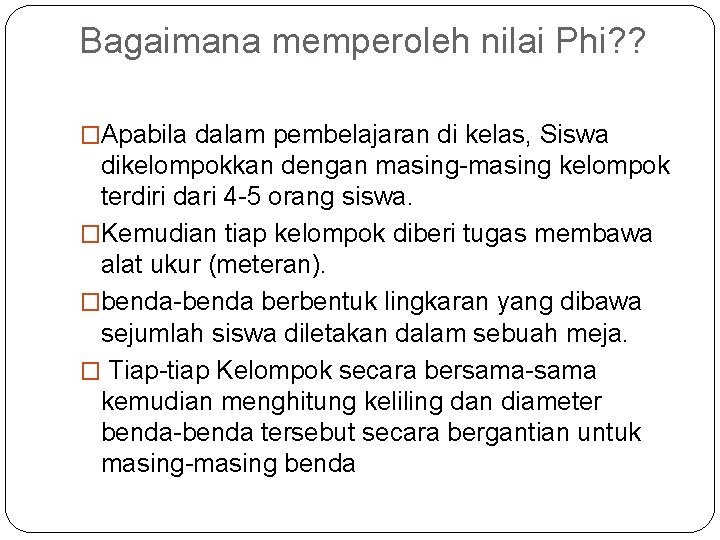 Bagaimana memperoleh nilai Phi? ? �Apabila dalam pembelajaran di kelas, Siswa dikelompokkan dengan masing-masing