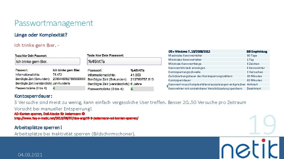 Passwortmanagement Länge oder Komplexität? Ich trinke gern Bier. %45!rt. T - 27 Tage OS