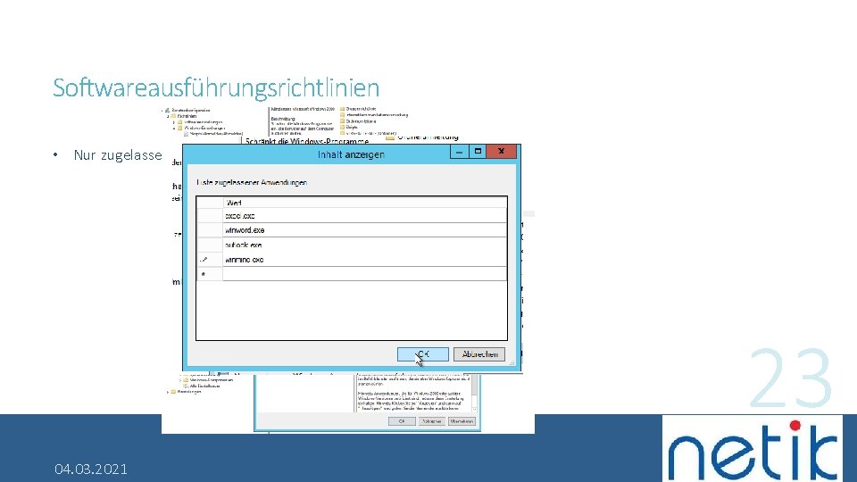 Softwareausführungsrichtlinien • Nur zugelassene Software darf durch den Benutzer ausgeführt werden! 23 04. 03.