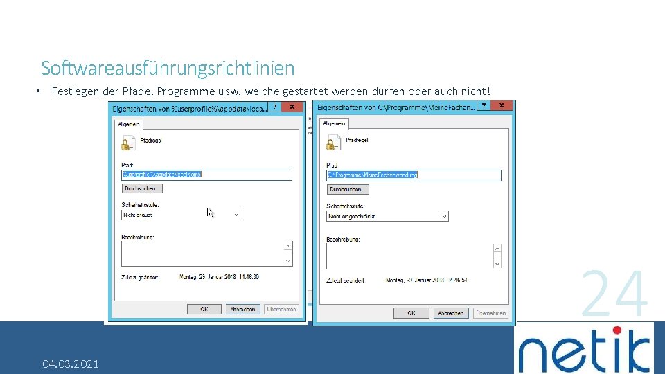 Softwareausführungsrichtlinien • Festlegen der Pfade, Programme usw. welche gestartet werden dürfen oder auch nicht!