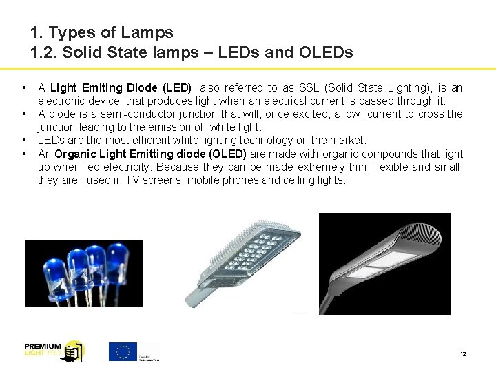 1. Types of Lamps 1. 2. Solid State lamps – LEDs and OLEDs •