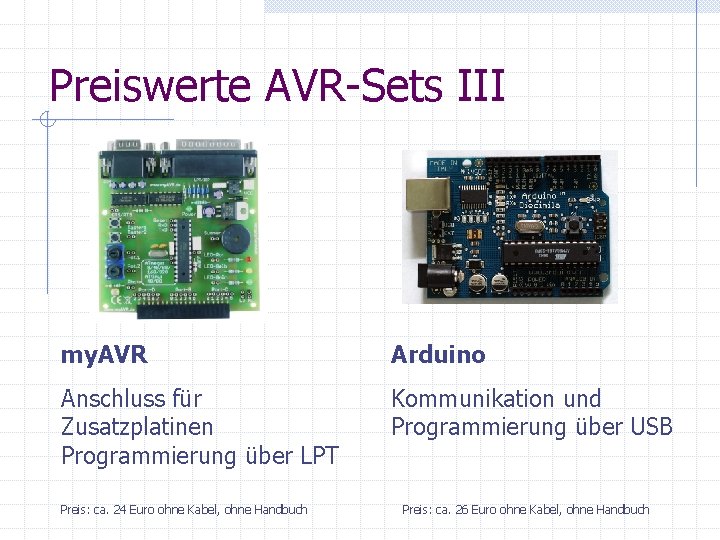 Preiswerte AVR-Sets III my. AVR Arduino Anschluss für Zusatzplatinen Programmierung über LPT Kommunikation und