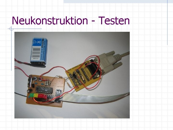 Neukonstruktion - Testen 
