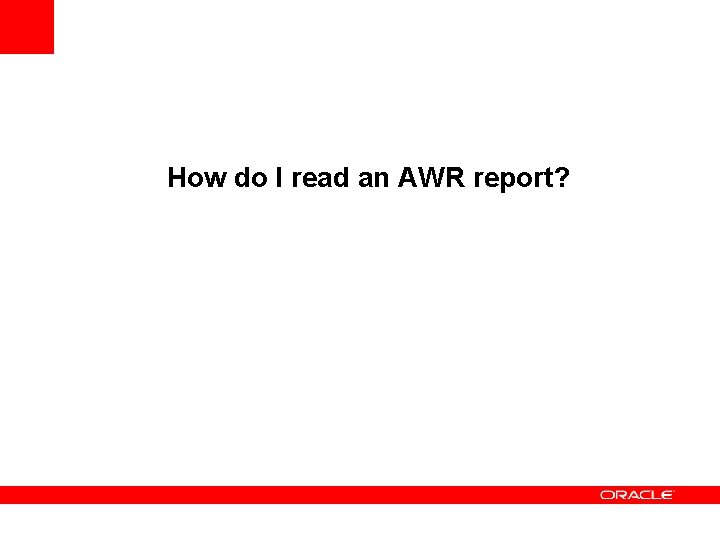 How do I read an AWR report? 