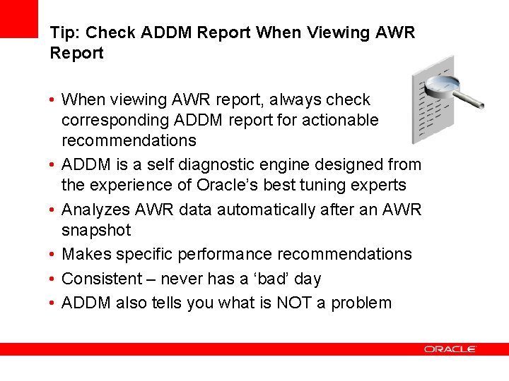 Tip: Check ADDM Report When Viewing AWR Report • When viewing AWR report, always