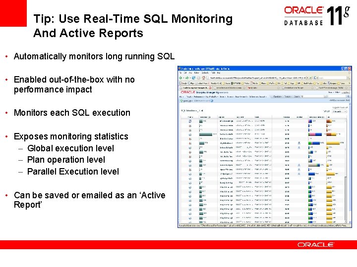 Tip: Use Real-Time SQL Monitoring And Active Reports • Automatically monitors long running SQL