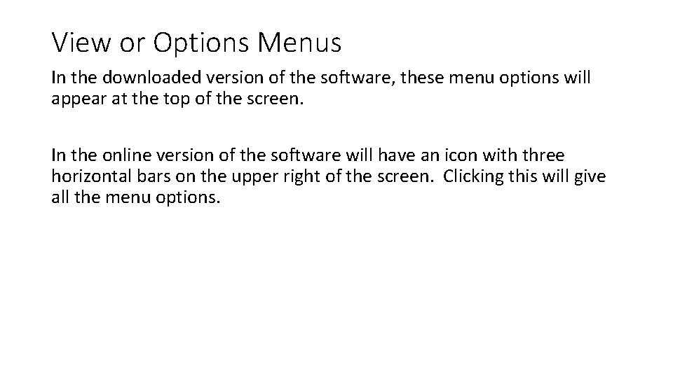 View or Options Menus In the downloaded version of the software, these menu options
