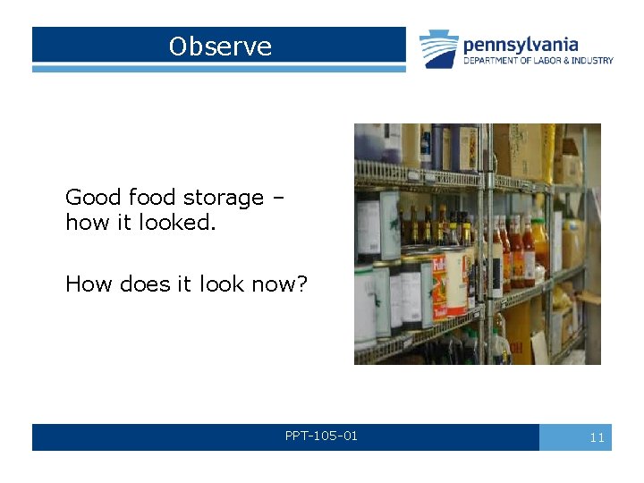 Observe Good food storage – how it looked. How does it look now? PPT-105