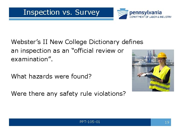Inspection vs. Survey Webster’s II New College Dictionary defines an inspection as an “official