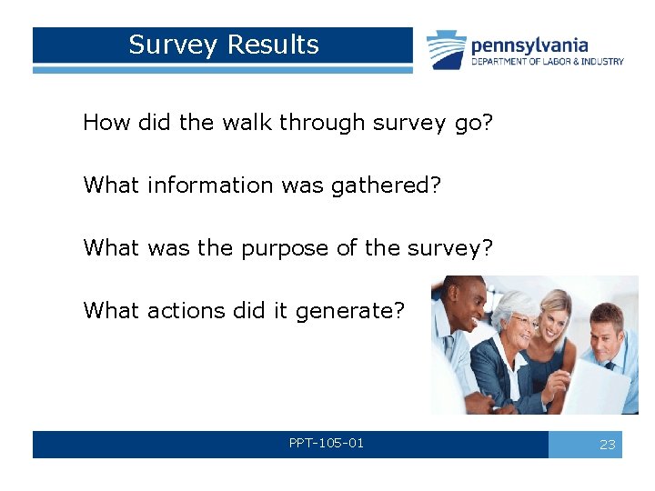 Survey Results How did the walk through survey go? What information was gathered? What