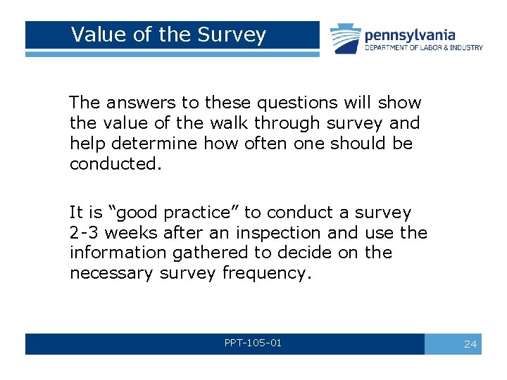 Value of the Survey The answers to these questions will show the value of