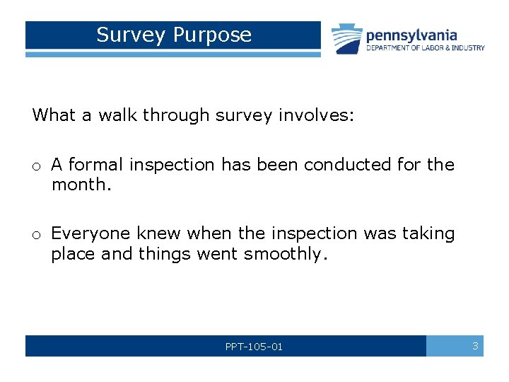 Survey Purpose What a walk through survey involves: o A formal inspection has been