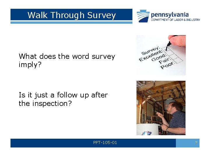 Walk Through Survey What does the word survey imply? Is it just a follow