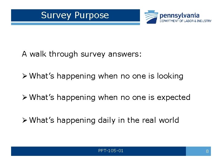 Survey Purpose A walk through survey answers: Ø What’s happening when no one is