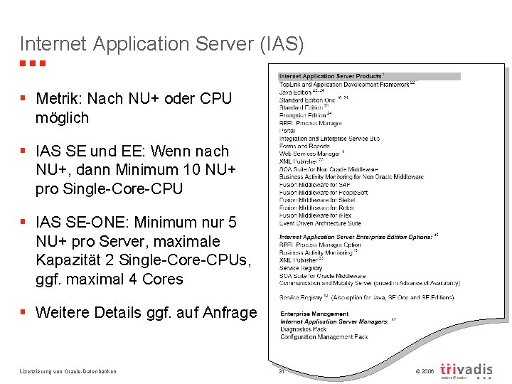 Internet Application Server (IAS) § Metrik: Nach NU+ oder CPU möglich § IAS SE