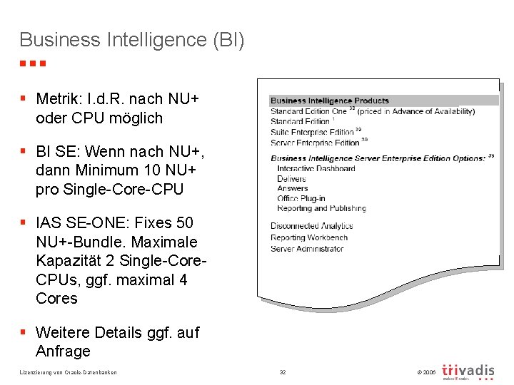 Business Intelligence (BI) § Metrik: I. d. R. nach NU+ oder CPU möglich §