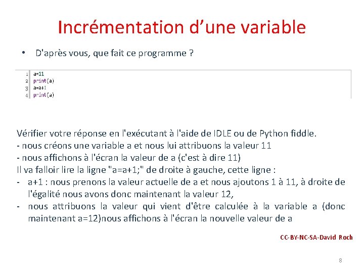 Incrémentation d’une variable • D'après vous, que fait ce programme ? Vérifier votre réponse