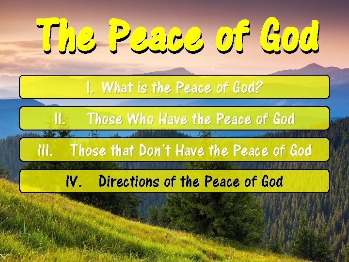 The Peace of God I. What is the Peace of God? II. Those Who