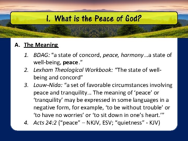 I. What is the Peace of God? A. The Meaning 1. BDAG: “a state