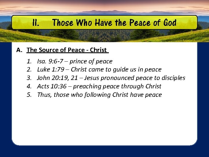 II. Those Who Have the Peace of God A. The Source of Peace -