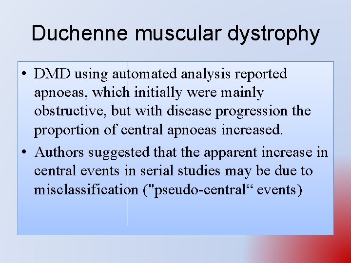Duchenne muscular dystrophy • DMD using automated analysis reported apnoeas, which initially were mainly