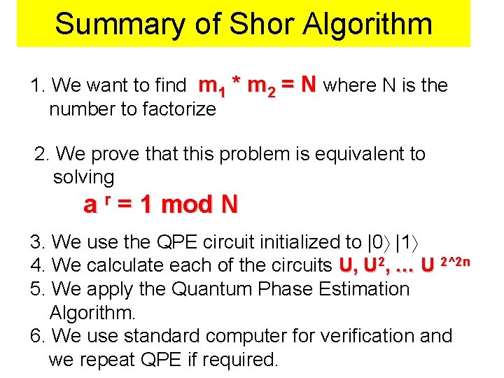 Summary of Shor Algorithm 1. We want to find m 1 * m 2 Summary of Shor Algorithm 1. We want to find m 1 * m 2