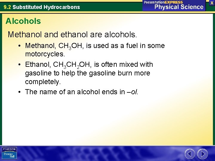 9. 2 Substituted Hydrocarbons Alcohols Methanol and ethanol are alcohols. • Methanol, CH 3
