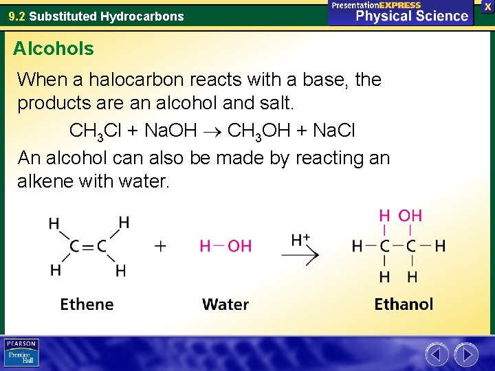 9. 2 Substituted Hydrocarbons Alcohols When a halocarbon reacts with a base, the products