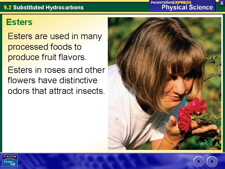 9. 2 Substituted Hydrocarbons Esters are used in many processed foods to produce fruit