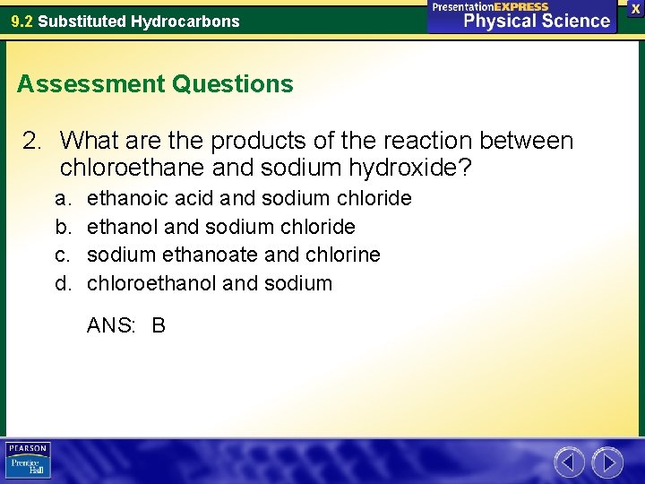 9. 2 Substituted Hydrocarbons Assessment Questions 2. What are the products of the reaction
