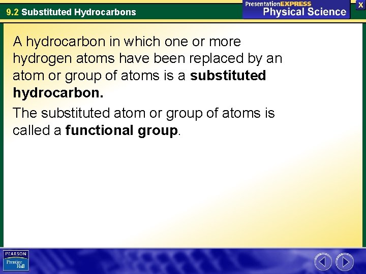 9. 2 Substituted Hydrocarbons A hydrocarbon in which one or more hydrogen atoms have