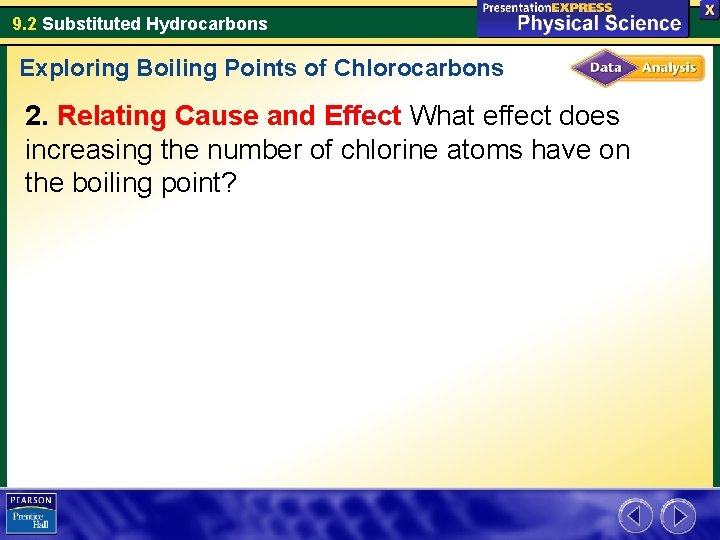 9. 2 Substituted Hydrocarbons Exploring Boiling Points of Chlorocarbons 2. Relating Cause and Effect