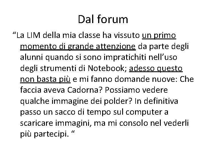 Dal forum “La LIM della mia classe ha vissuto un primo momento di grande