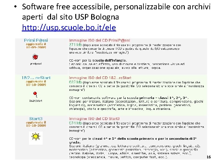  • Software free accessibile, personalizzabile con archivi aperti dal sito USP Bologna http: